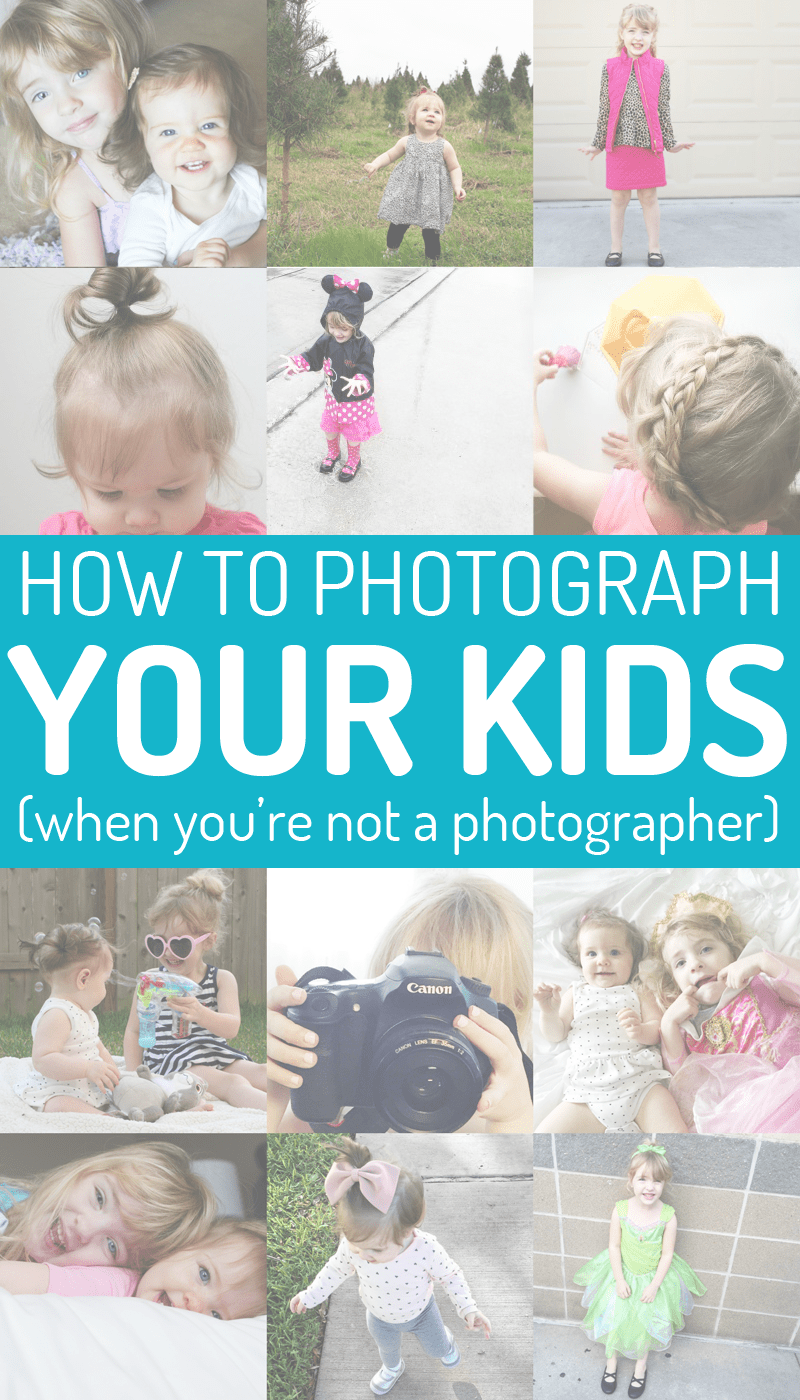 How to Photograph Your Kids (When You're Not a Photographer) - Great tips on getting the best photos of your young children!